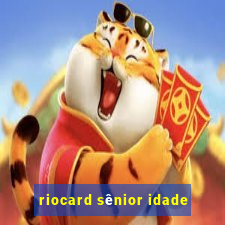 riocard sênior idade